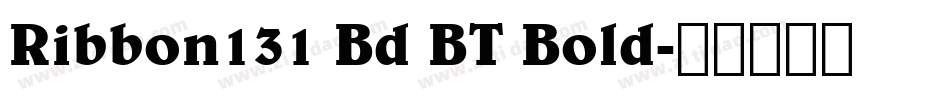 Ribbon131 Bd BT Bold字体转换
